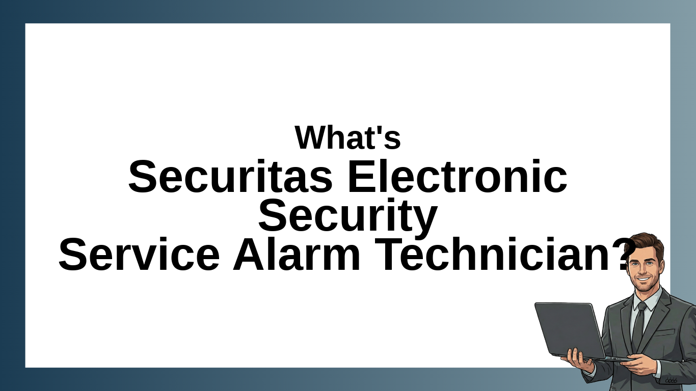 Securitas Electronic Security Service Alarm Technician: Job Overview, Location, and Employment Details