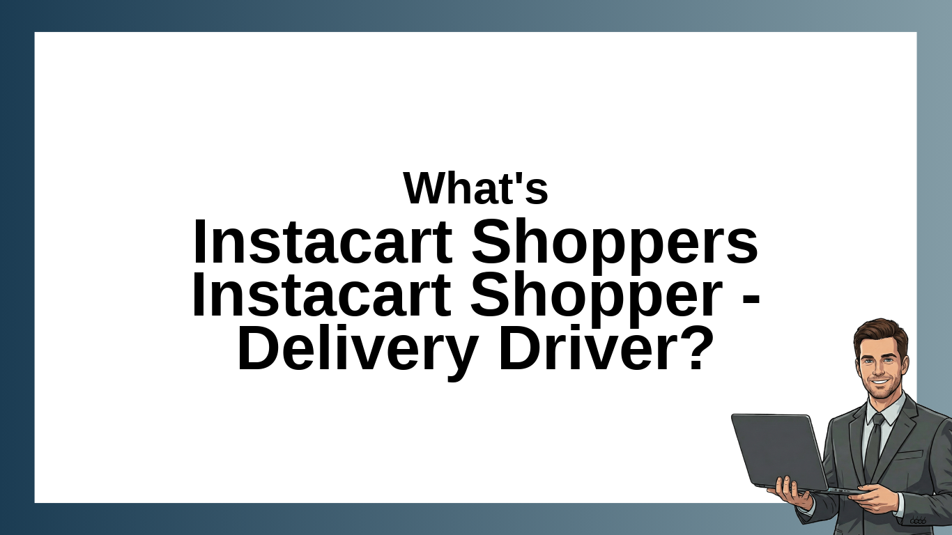 Instacart Shoppers Instacart Shopper – Delivery Driver: Job Overview, Location, and Employment Details